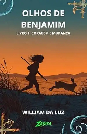 Olhos de Benjamim: Coragem e Mudança – William da Luz