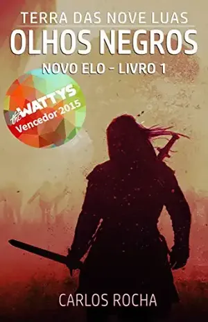 Olhos Negros: Terra das Nove Luas (Trilogia do Novo Elo Livro 1) – Carlos Rocha