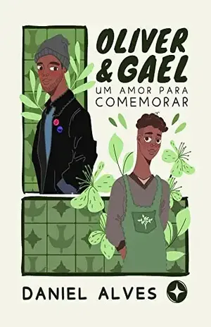 Oliver e Gael: Um amor para comemorar - Daniel Alves