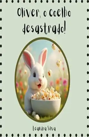 Oliver o coelho desastrado – Leandra  Silva