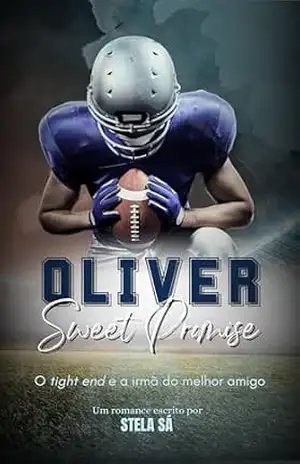 Oliver Sweet Promise (West Lake Team Livro 1) – Stela Sá