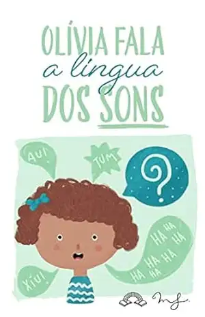 Olívia fala a língua dos sons – Marina Schmidt