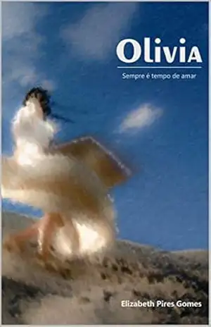 Olivia: Sempre é tempo de amar – Elizabeth Pires Gomes