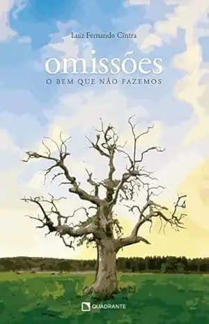 Omissões: O bem que não fazemos – Luiz Fernando Cintra