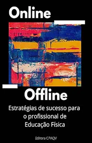 On line + Off line: Estratégias de sucesso para o Profissional de Educação Física – Guanis de Barros Vilela Junior
