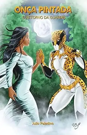 Onça Pintada: O Retorno da Guardiã - Julio  Paladino