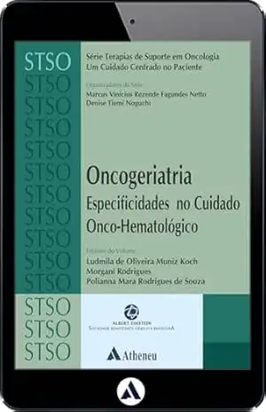 Oncogeriatria – Especificidades no Cuidado Onco–Hematológico – STSO (eBook) – Polianna Mara Rodrigues de Souza