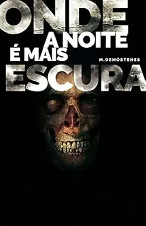 Onde A Noite É Mais Escura – M. Demóstenes