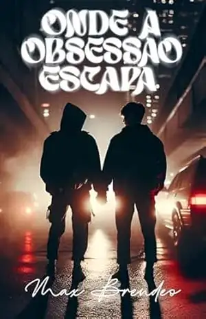 Onde a Obsessão Escapa - Max Brendeo