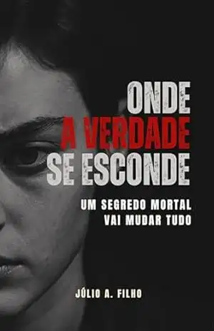 ONDE A VERDADE SE ESCONDE – Júlio A. Filho