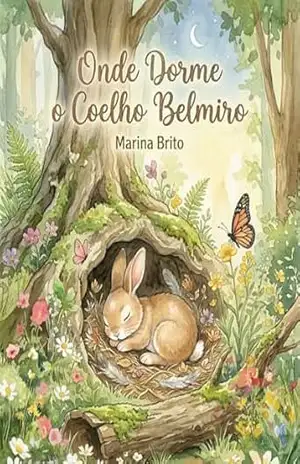 Onde Dorme o Coelho Belmiro?: Onde Dormem os Animais – Livro 2 - Marina Brito
