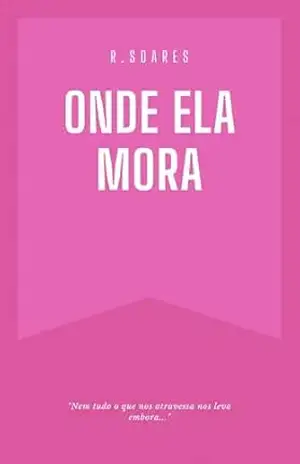 Onde ela mora – R. Soares