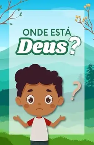 Onde está Deus? (Pequenas histórias e grandes lições) – Welfany Nolasco Rodrigues