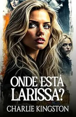Onde está Larissa? – Charlie Kingston