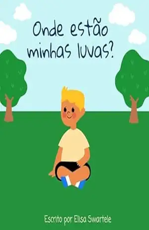 Onde estão minhas luvas? ('Onde está..?' Livro 1) - Elisa Swartele Rodrigues Pereira