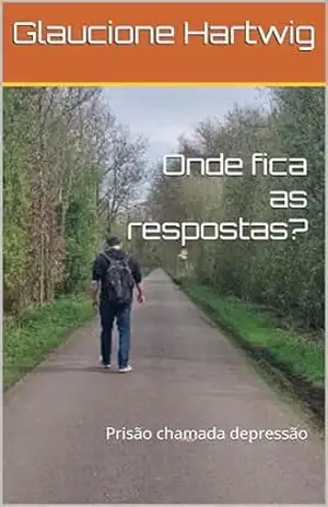 Onde fica as respostas?: Prisão chamada depressão – Glaucione  Hartwig