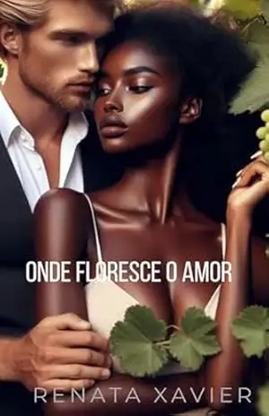 Onde Floresce o amor – Renata Xavier