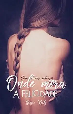 Onde mora a felicidade – Greyce  Kelly