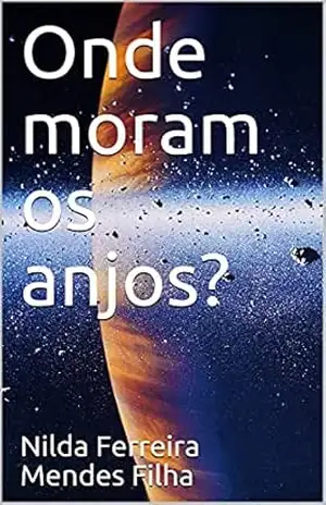 Onde moram os anjos? – Nilda Ferreira Mendes Filha