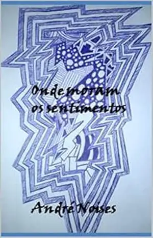 Onde moram os sentimentos – André Noises