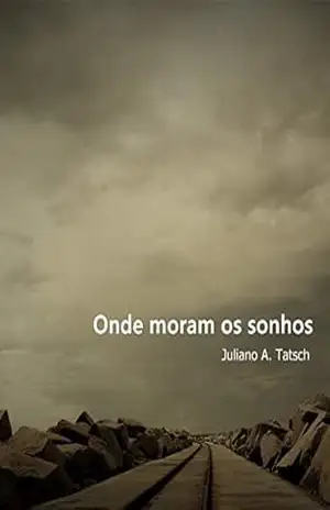 Onde Moram os Sonhos – Juliano Amengual Tatsch