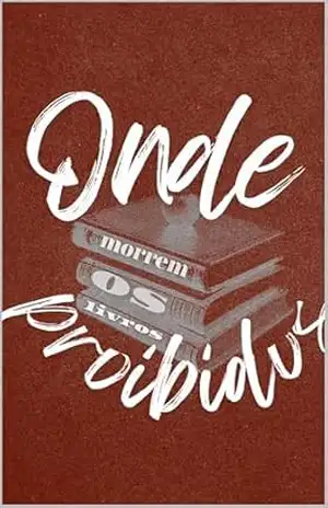 Onde Morrem Os Livros Proibidos – Amanda Grílli