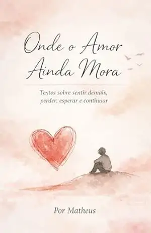 Onde o Amor Ainda Mora – Matheus  Andrade