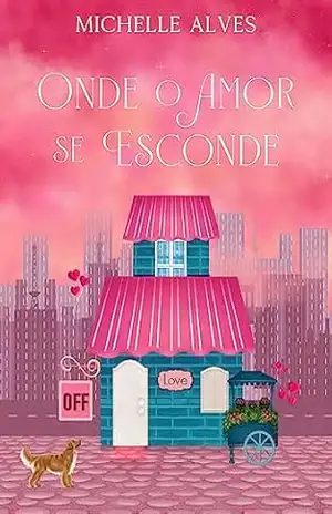 Onde o amor se esconde – Michelle Alves