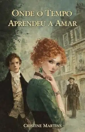 Onde o Tempo Aprendeu a Amar – Cristine  Martins