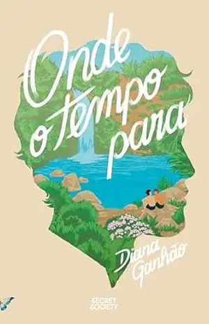 Onde o Tempo Para – Diana Ganhão