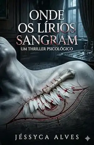 Onde os Lírios Sangram – Jéssyca Alves