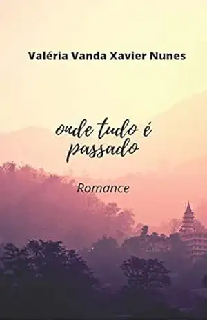 Onde tudo é passado – Valéria Vanda Xavier Nunes Xavier