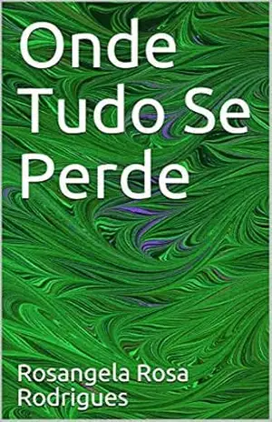 Onde Tudo Se Perde – Rosangela Rosa Rodrigues