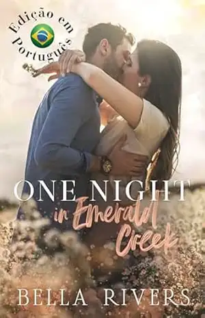 One Night In Emerald Creek (Edição em Português Brasileiro): Uma novela romântica de cidade pequena (Emerald Creek (Versão em Português Brasileiro)) – Bella  Rivers