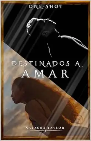 ONE–SHOT DESTINADOS A AMAR – NATASHA TAYLOR
