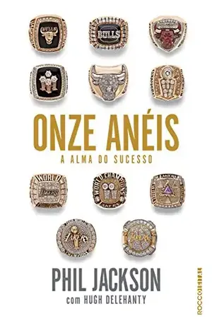 Onze anéis: A alma do sucesso - Phil Jackson