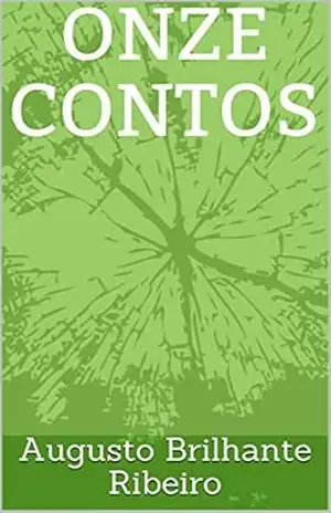 ONZE CONTOS – Augusto Brilhante Ribeiro