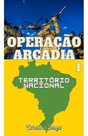 OPERAÇÃO ARCÁDIA: TERRITÓRIO NACIONAL – Carolline Souza