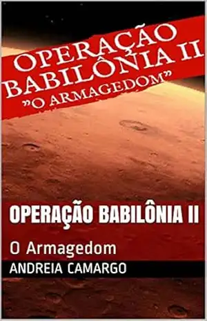 Operação Babilônia II: O Armagedom – Andreia Camargo