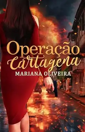 Operação Cartagena (Fuego Livro 3) – Mariana Oliveira