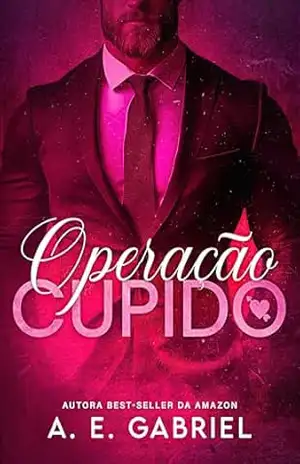 OPERAÇÃO CUPIDO – A. E.  Gabriel