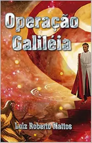 Operação Galiléia – Luiz Roberto Mattos