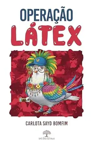 Operação Látex – Carlota Sayd Bomfim