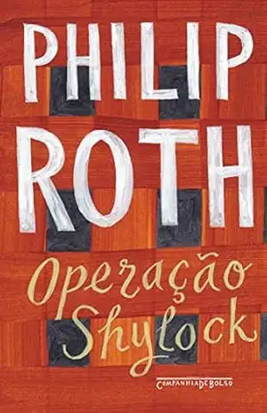 Operação Shylock: Uma confissão – Philip Roth