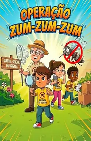Operação Zum–Zum–Zum: Brigada Xô Dengue: Todos Contra o Mosquito! (Coleção Consciência Mirim) – Editora Lingua Latina