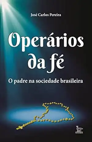 Operários da fé – José Carlos Pereira
