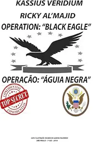 Operation: “Black Eagle” – Operação: “Águia Negra” – José Cássio de Carvalho Pires