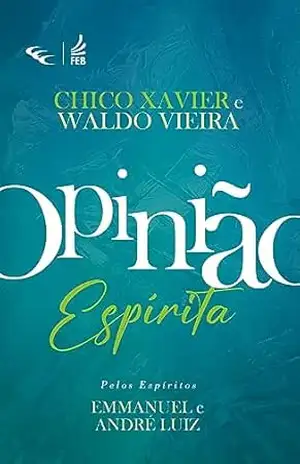 Opinião espírita – Francisco Cândido Xavier