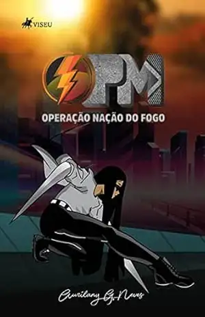 OPM: Operação Nação do Fogo - Aurilany Gomes Neves