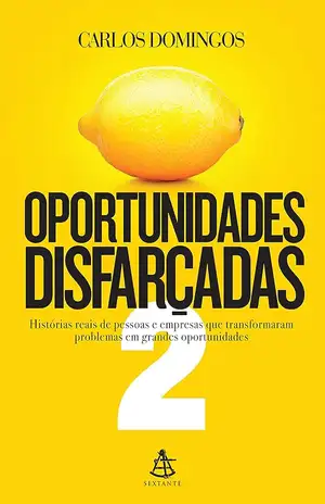 Oportunidades disfarçadas 2 – Carlos Domingos